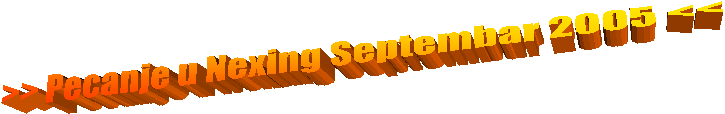 >> Pecanje u Nexing Septembar 2005 <<